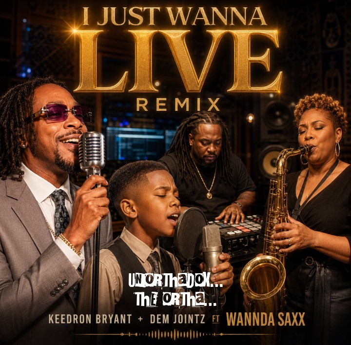 I JUST WANNA LIVE REMIX KEEDRON BRYANT + DEM JOINTZ FT WANNDA SAXX