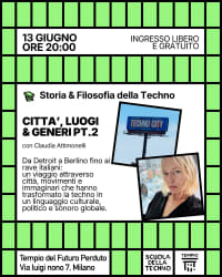 SCUOLA DELLA TECHNO - CITTÁ, LUOGHI E GENERI