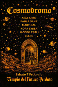 COSMODROMO: Aida Arko, Marthial, Paula Sanz, Kora Lyssa, Iacopo Carli, cccre