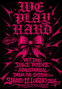 We Play Hard: Pet Duo, Dolce Potente, Atmosphreal, DRUM THE SYSTEM live