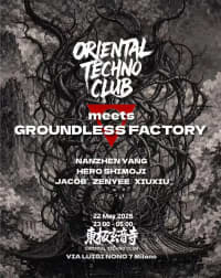 Oriental Techno Club meets Groundless Factory: HERO SHIMOJI, Jacob, XiuXiu, Zenyee