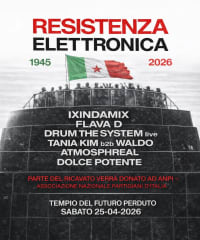 RESISTENZA ELETTRONICA: Ixindamix, Flava D, Tania Kim, DTS live, Dolce Potente
