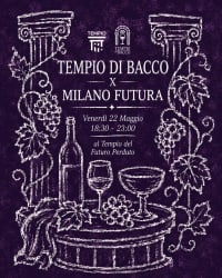 TEMPIO DI BACCO X MILANO FUTURA