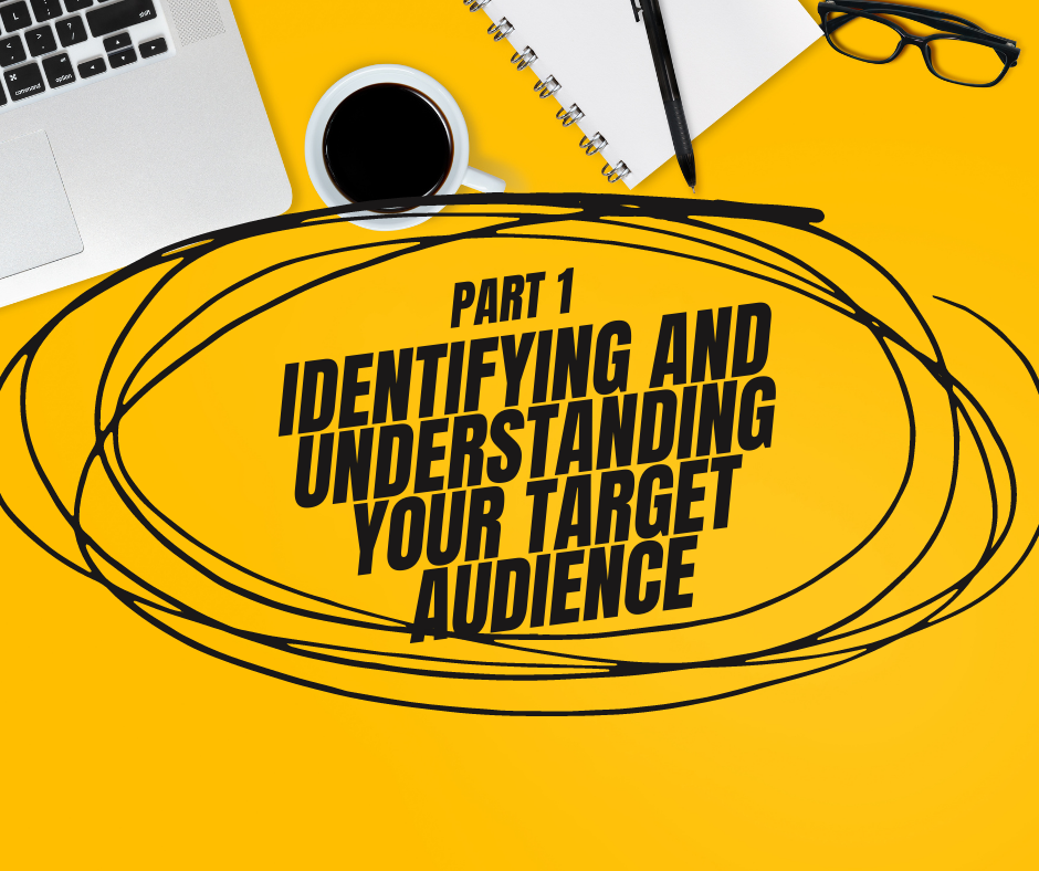 The Complete Guide to Identify And Understand Your Target Audience