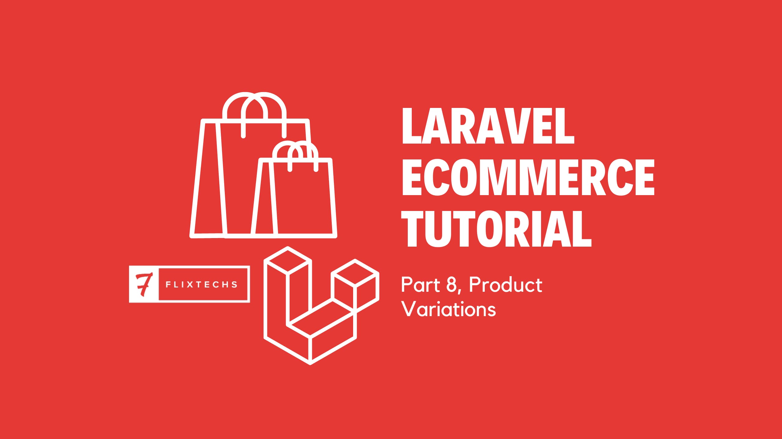 Laravel Ecommerce Tutorial: Part 8, Product Variations