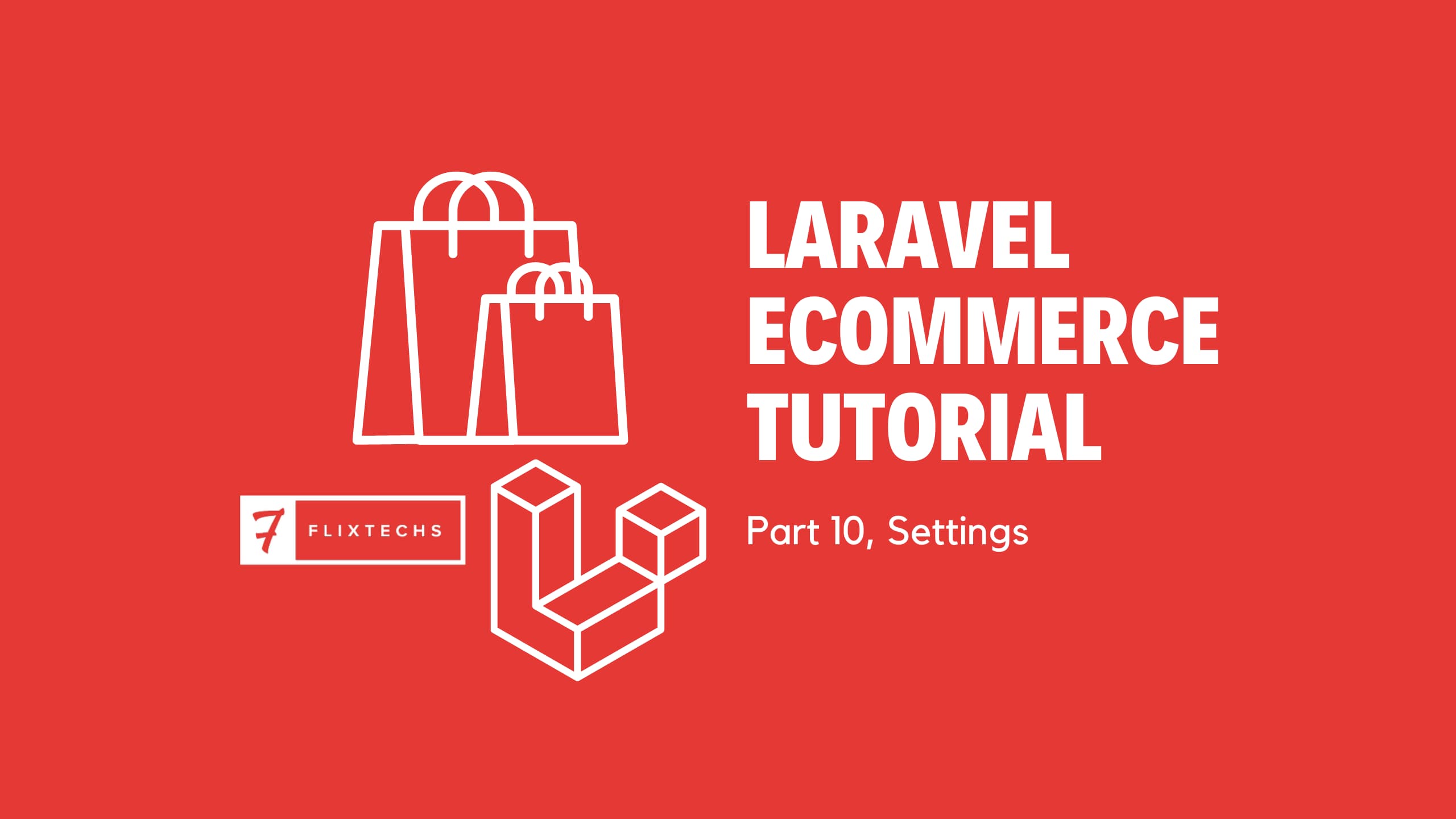 Laravel Ecommerce Tutorial: Part 10, Settings