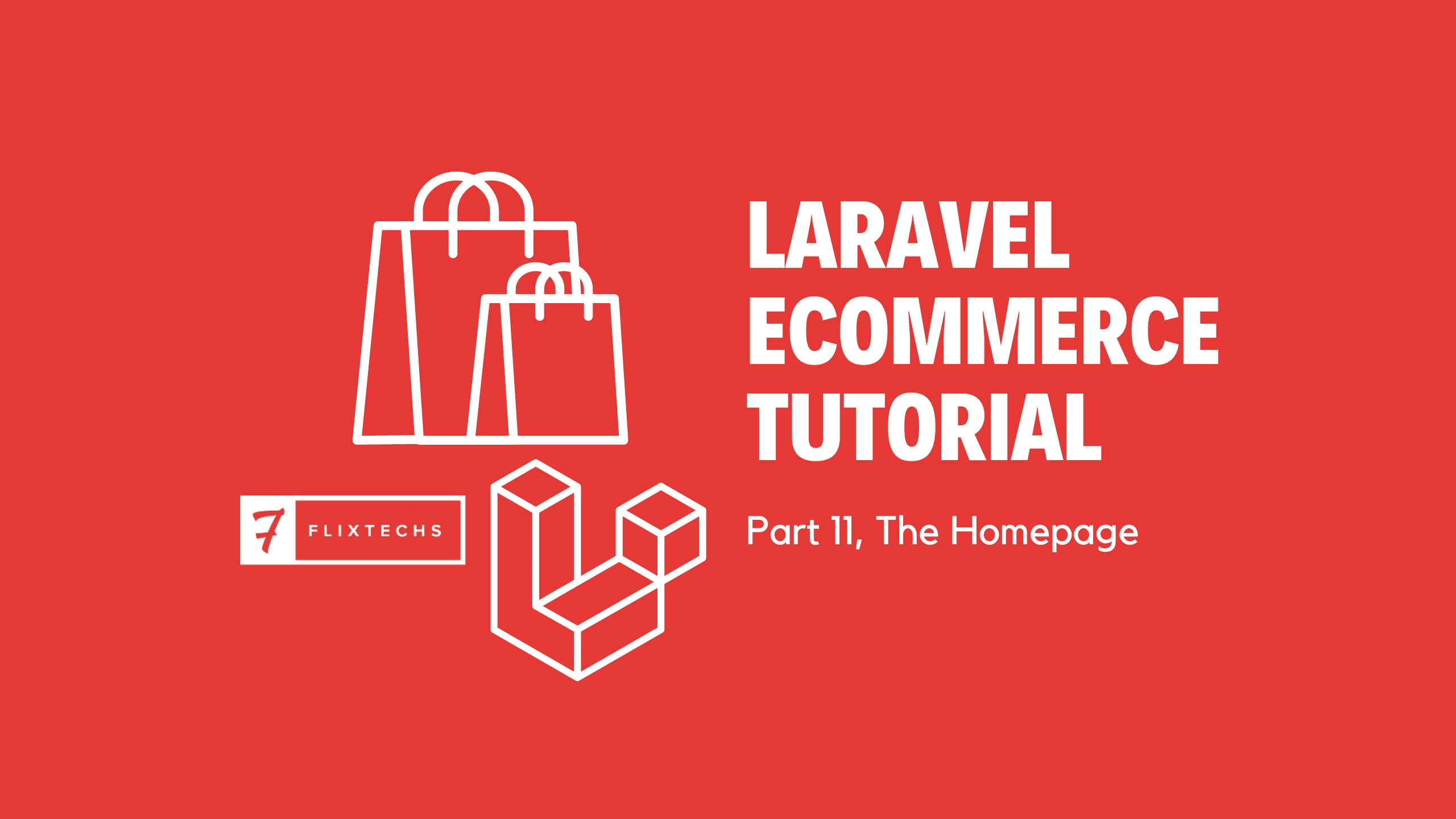Laravel Ecommerce Tutorial: Part 11, The Homepage