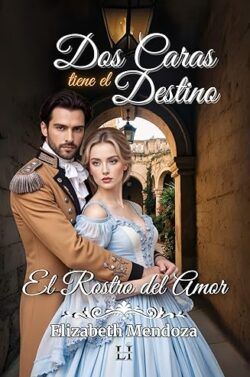 Dos Caras Tiene el Destino El Rostro del Amor