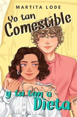 Yo tan comestible y tu tan a dieta