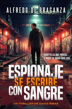 Espionaje se escribe con sangre - Alfredo De Braganza [EPUB][Español][MEDIAFIRE]