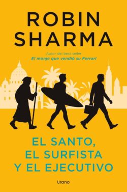 El santo, el surfista y el ejecutivo - Robin Sharma [EPUB][Español][MEDIAFIRE]