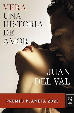Vera, una historia de amor (Premio Planeta 2025) - Juan del Val [EPUB][Español][FLAMMANFIRE]