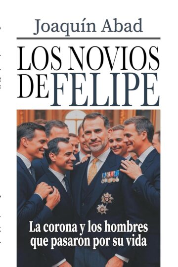 Los novios de Felipe VI: La corona y los hombres que pasaron