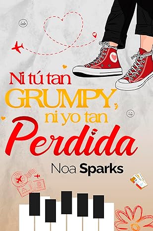 Ni tú tan grumpy, ni yo tan perdida