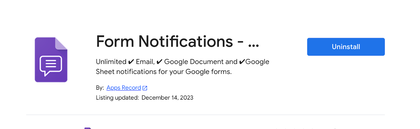 A webpage screenshot featuring a product called 'Form Notifications'. It includes an icon resembling a chat bubble, the title 'Form Notifications', and a brief description of the service offering unlimited email, Google Document, and Google Sheet notifications for Google forms. The product is created by 'Apps Record' and the listing was updated on December 14, 2023. There is also an 'Uninstall' button in blue on the right.