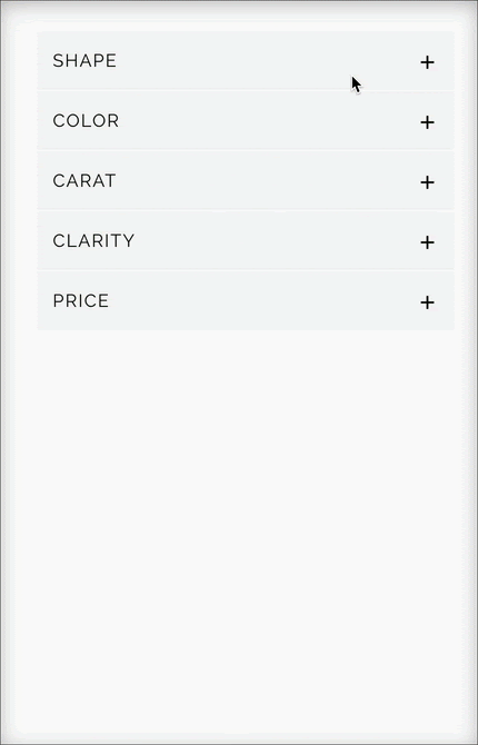 An animated GIF of a user interface for filtering diamond search criteria. The interface shows a list with the headings 'SHAPE', 'COLOR', 'CARAT', 'CLARITY', and 'PRICE', each followed by a plus sign indicating that options can be expanded. The cursor moves to click on the plus sign next to 'SHAPE', suggesting that users can click to reveal and select specific shapes when searching for diamonds.