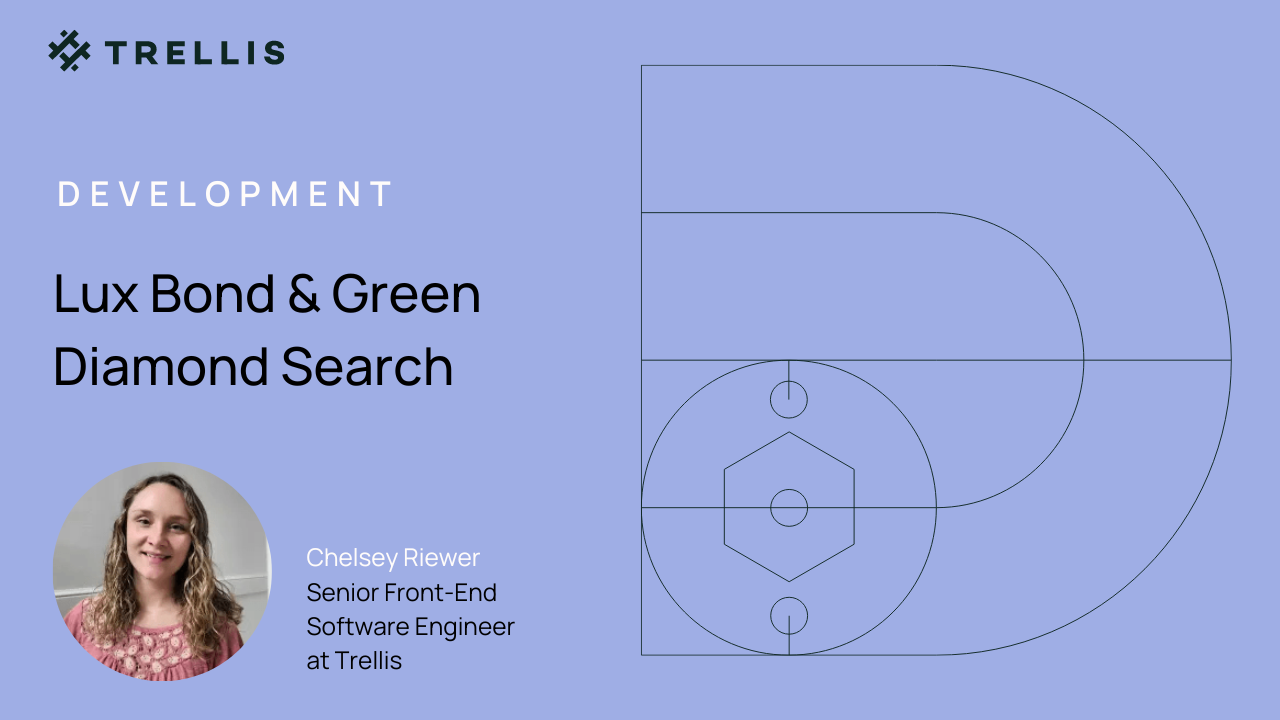 A graphic with a light blue background and geometric line art on the right side. The slide is titled 'DEVELOPMENT' and introduces 'Lux Bond & Green Diamond Search'. Below the title is a photo of Chelsey Riewer, identified as a Senior Front-End Software Engineer at Trellis. The Trellis logo is at the top left of the slide.