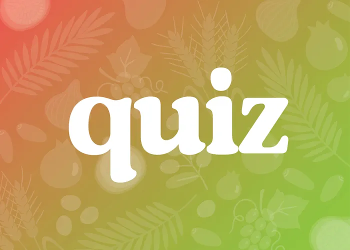 Quiz: Test Your Knowledge of Tu Bishvat