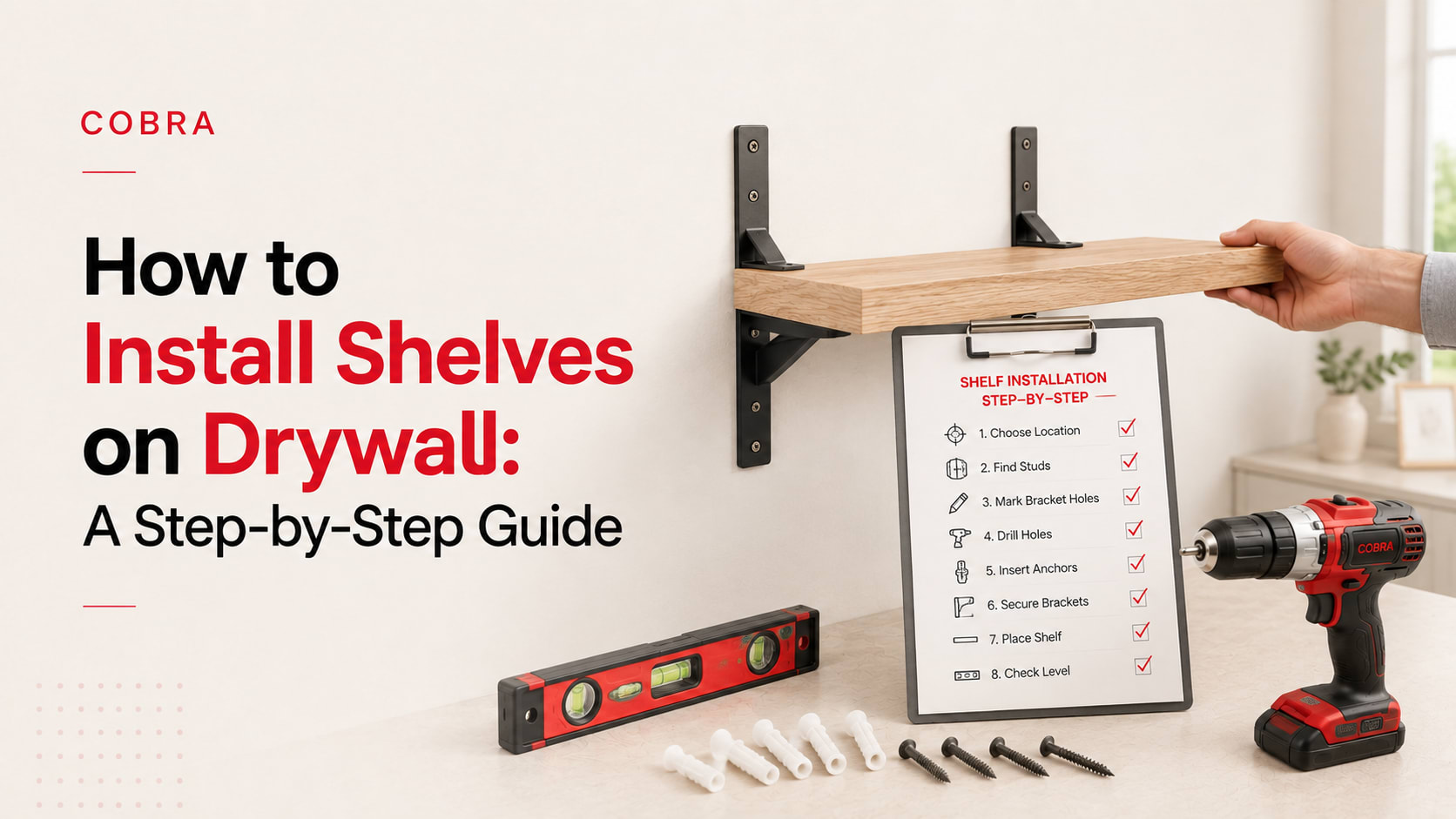 How to Install Shelves on Drywall: A Step-by-Step Guide
