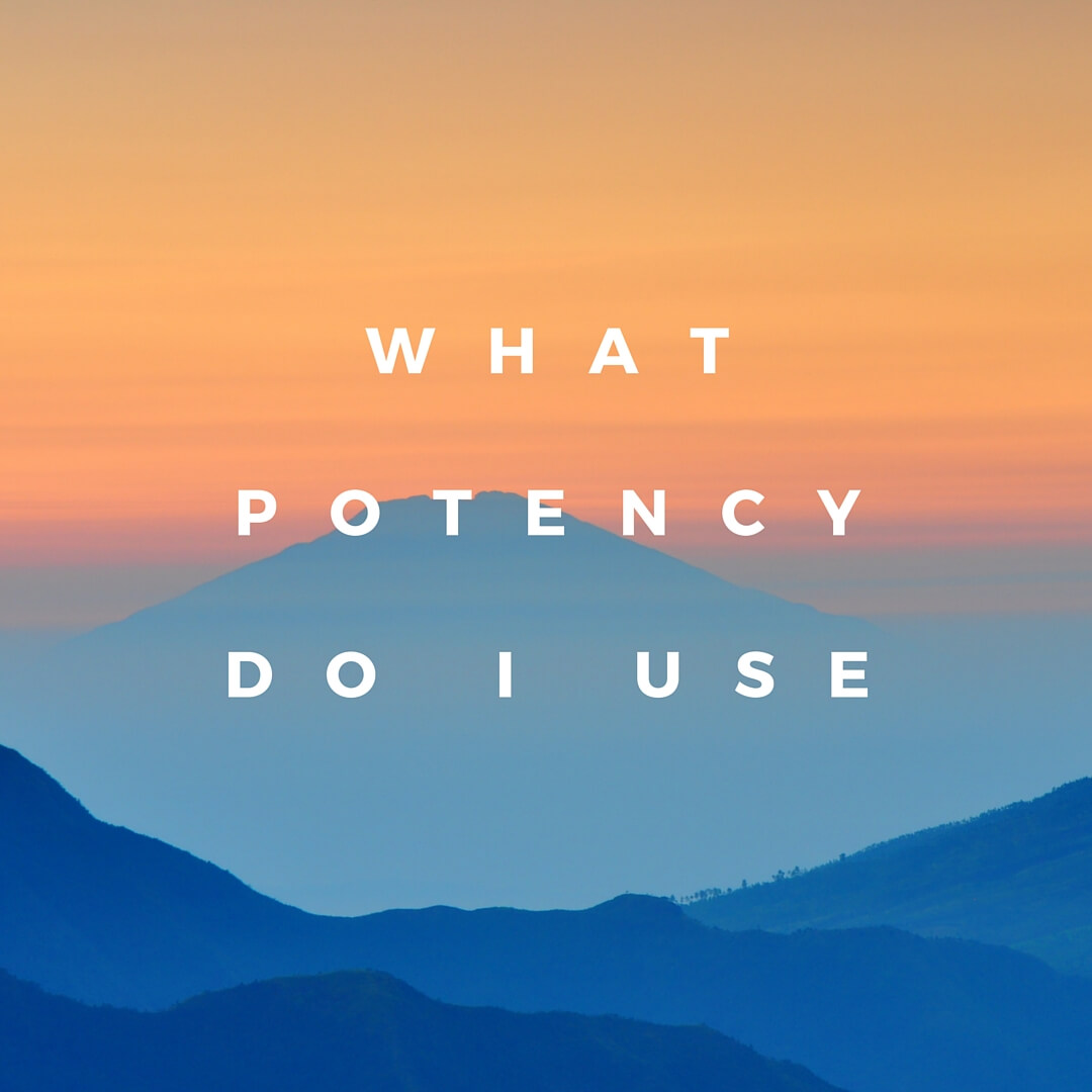 What Potency do I Give?