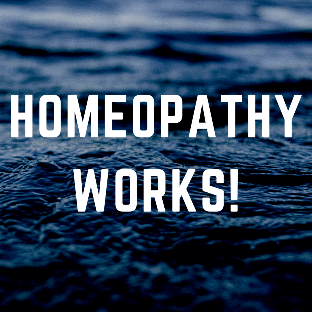 Homeopathy Works!
