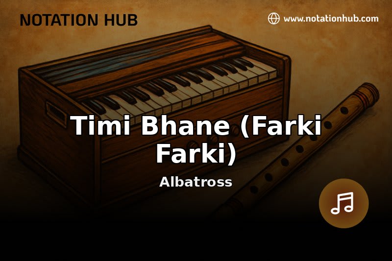 Timi Bhane (Farki Farki) Flute Notes & Guitar Chords - Albatross ...