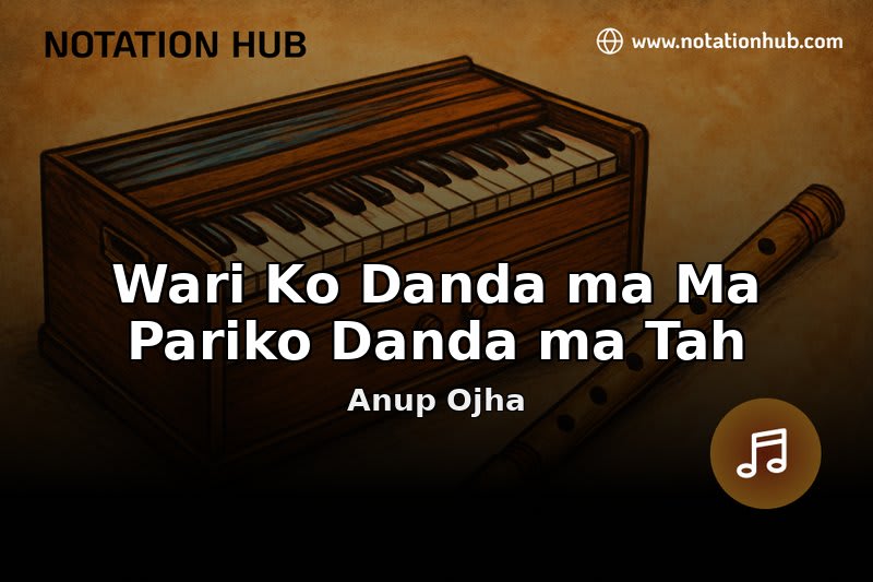 Wari Ko Danda ma Ma Pariko Danda ma Tah Flute Notes & Guitar Chords ...