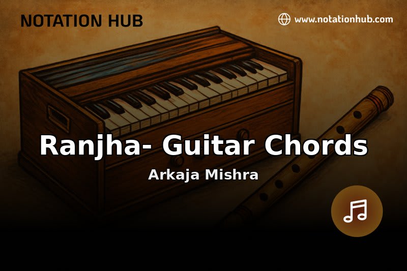 Ranjha- Guitar Chords Flute Notes & Guitar Chords - Arkaja Mishra ...