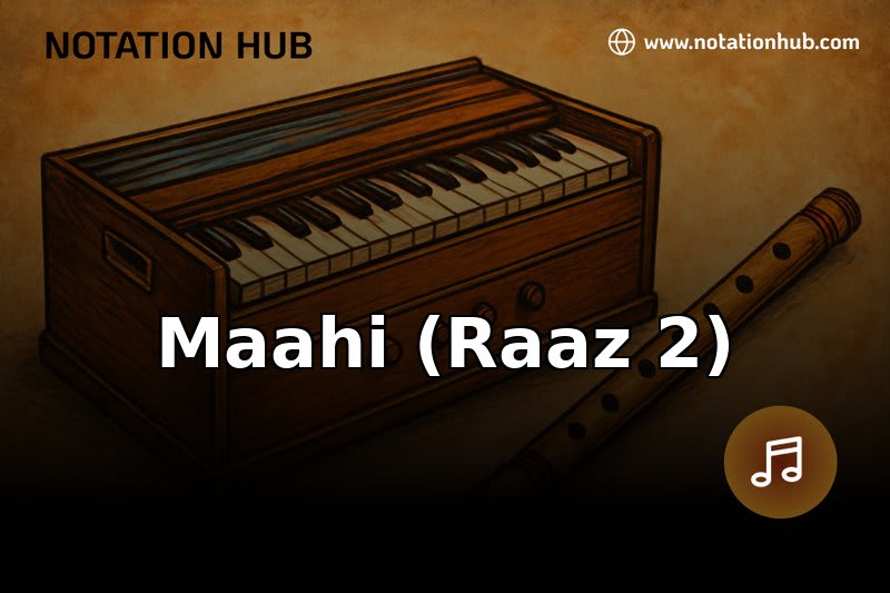 Maahi (Raaz 2) Flute Notes & Guitar Chords - Sargam Notation, Sheet ...
