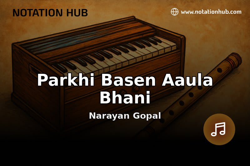 Parkhi Basen Aaula Bhani Flute Notes & Guitar Chords - Narayan Gopal ...