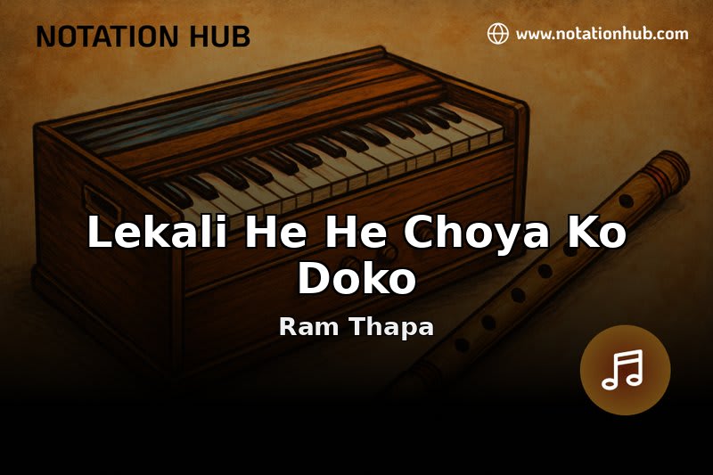 Lekali He He Choya Ko Doko Flute Notes & Guitar Chords - Ram Thapa ...