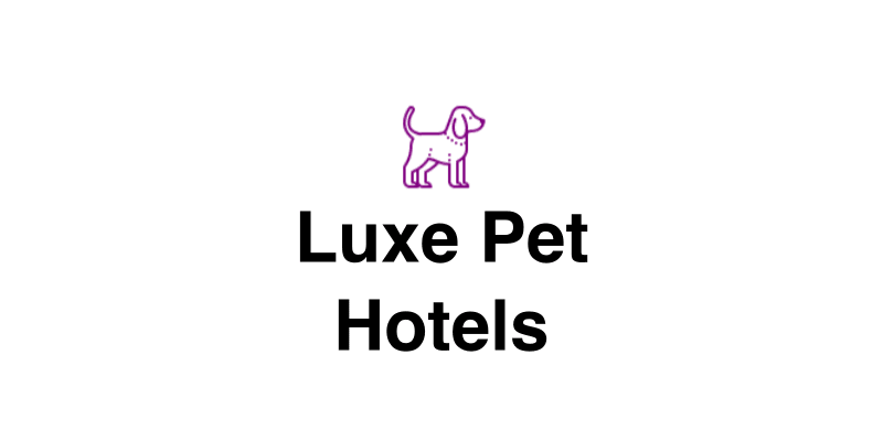Luxe Pet Hotels