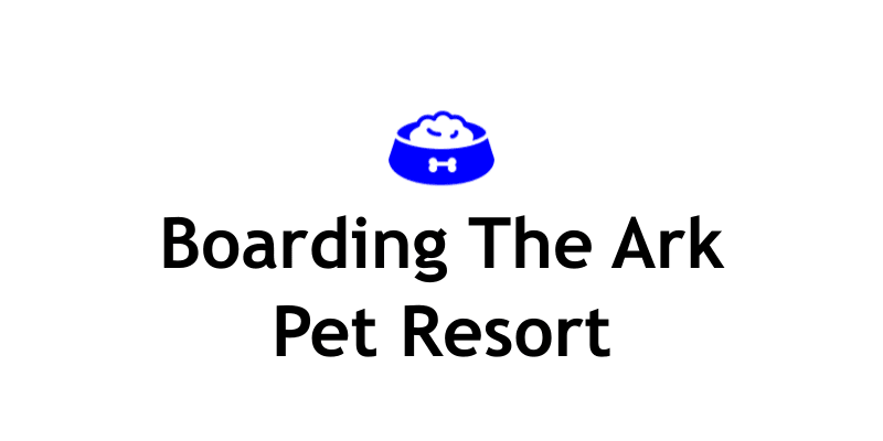 Boarding The Ark Pet Resort