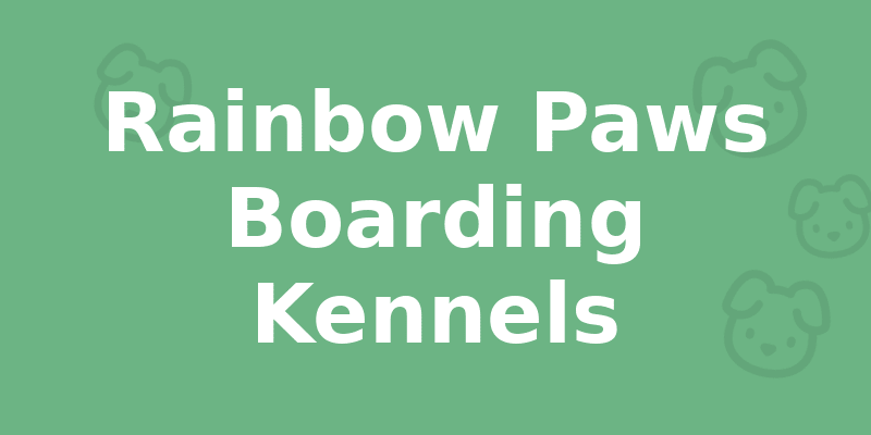 Rainbow Paws Boarding Kennels