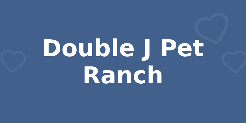 Double J Pet Ranch