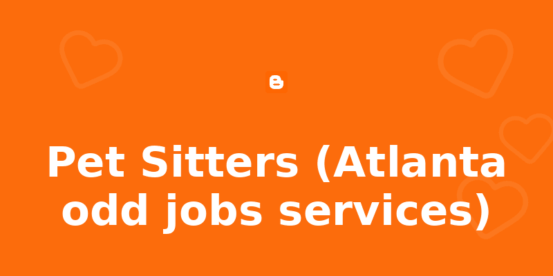 Pet Sitters (Atlanta odd jobs services)