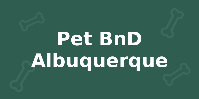 Pet BnD Albuquerque