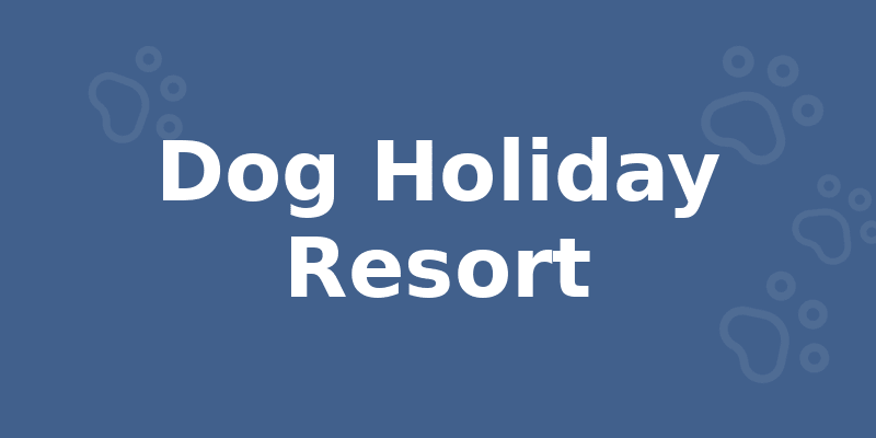 Dog Holiday Resort