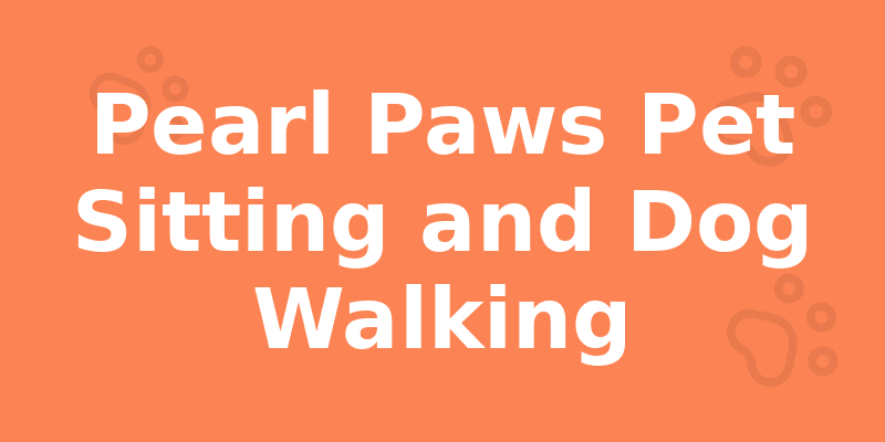 Pearl Paws Pet Sitting and Dog Walking