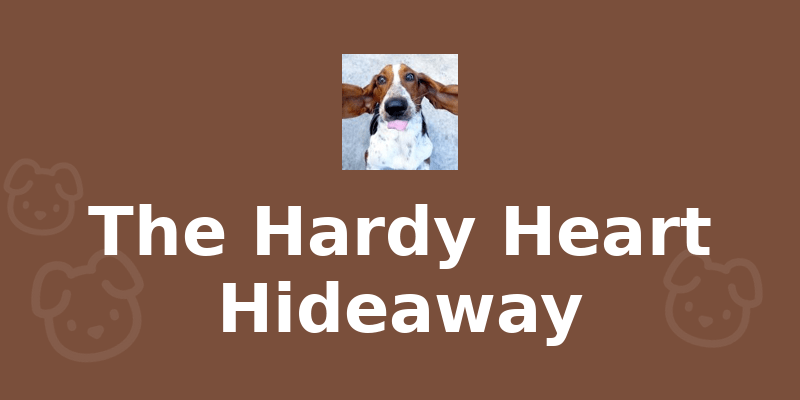 The Hardy Heart Hideaway