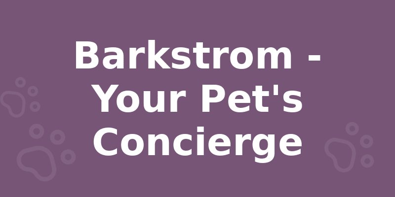 Barkstrom - Your Pet's Concierge