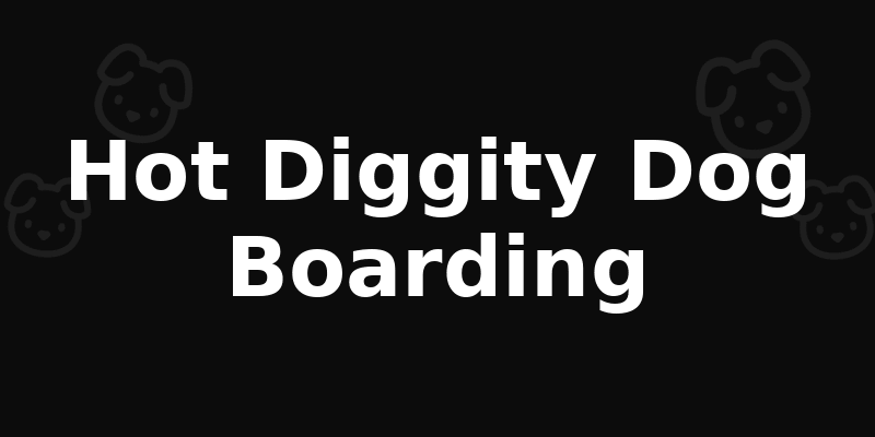 Hot Diggity Dog Boarding