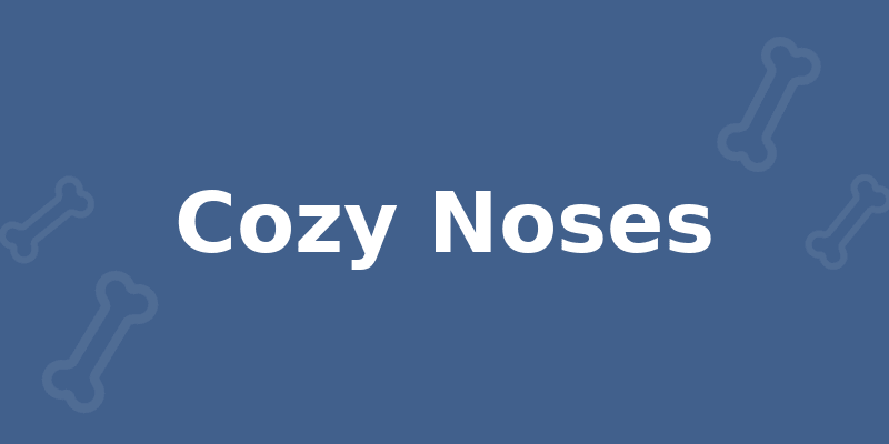 Cozy Noses
