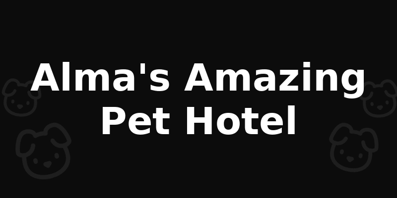 Alma's Amazing Pet Hotel