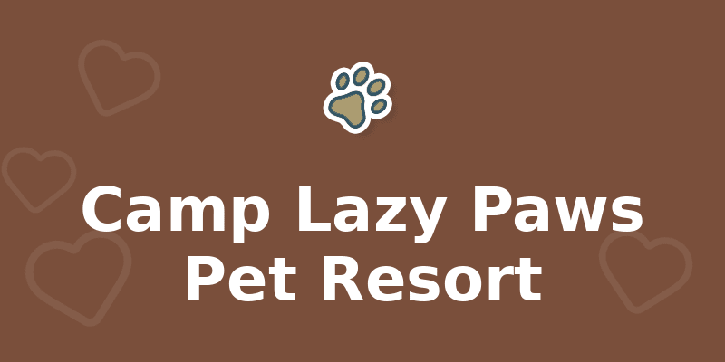 Camp Lazy Paws Pet Resort