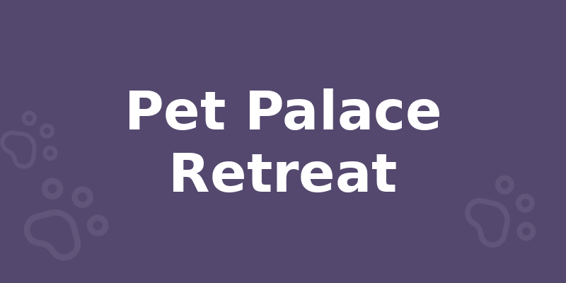 Pet Palace Retreat