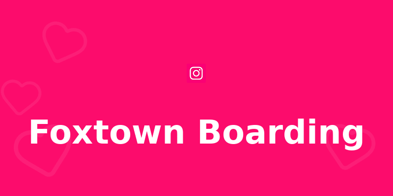 Foxtown Boarding