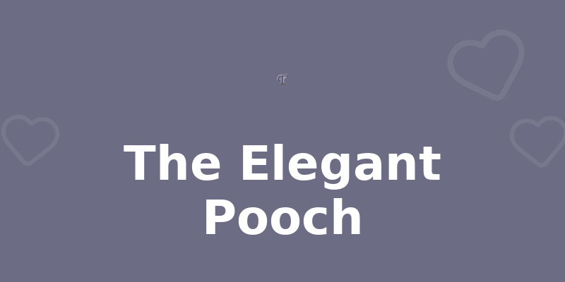 The Elegant Pooch
