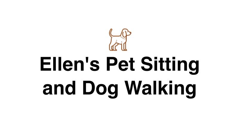 Ellen's Pet Sitting and Dog Walking