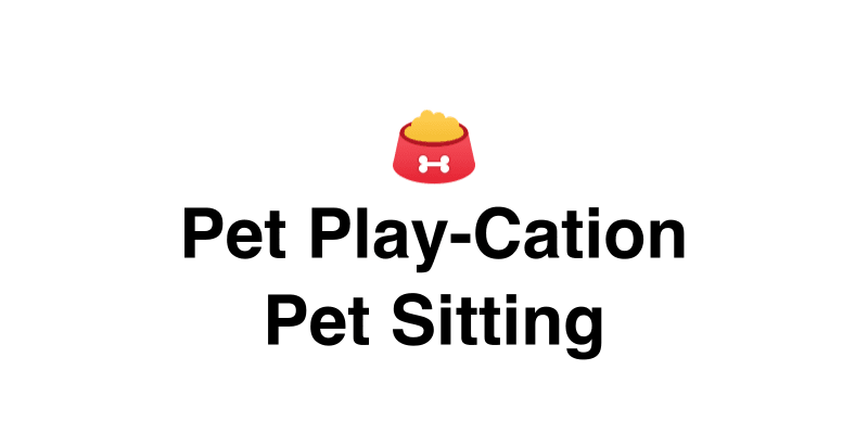 Pet Play-Cation Pet Sitting